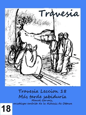 cover image of Travesia- Leccion 18 Sabiduría más tarde
